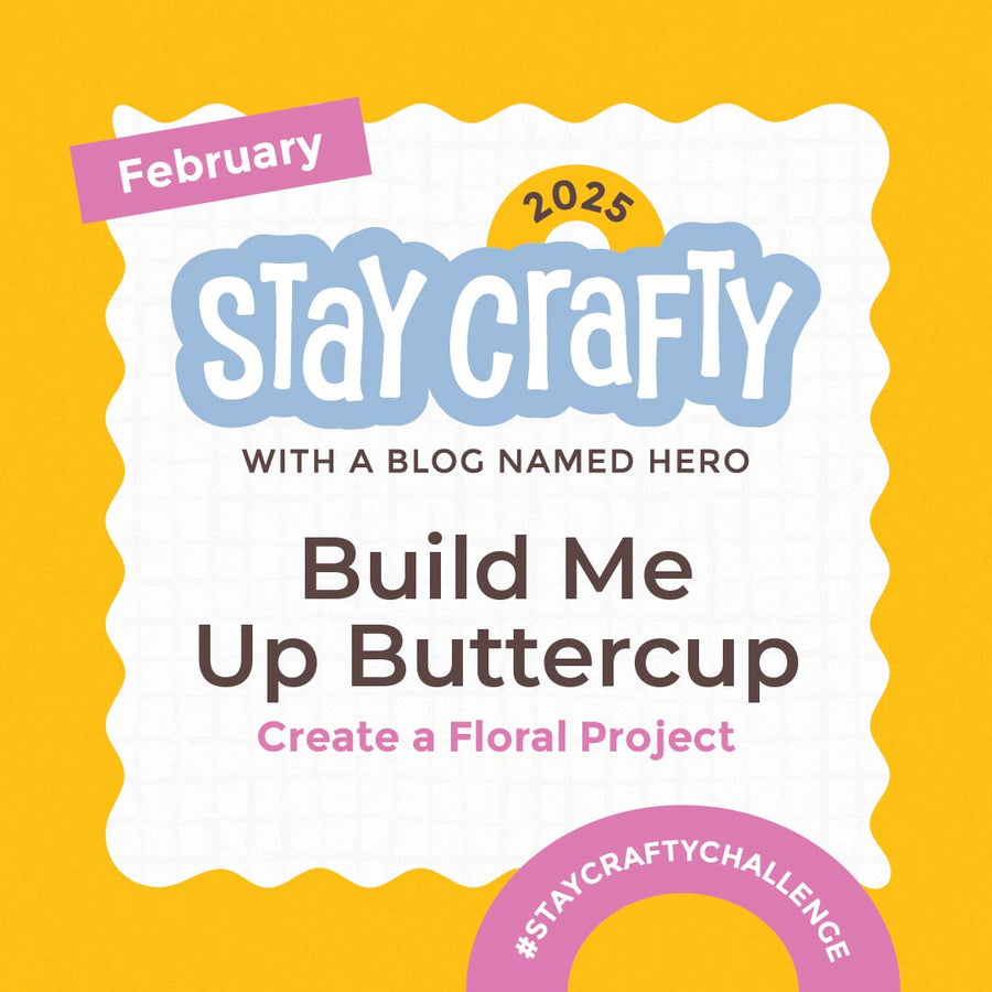Stay Crafty with A Blog Named Hero: February 2025 Challenge