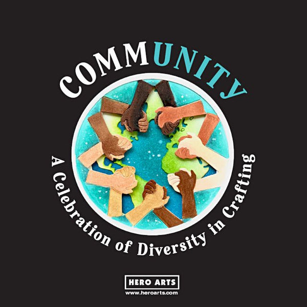 CommUNITY: A Celebration of Diversity in Crafting - Hero Arts
