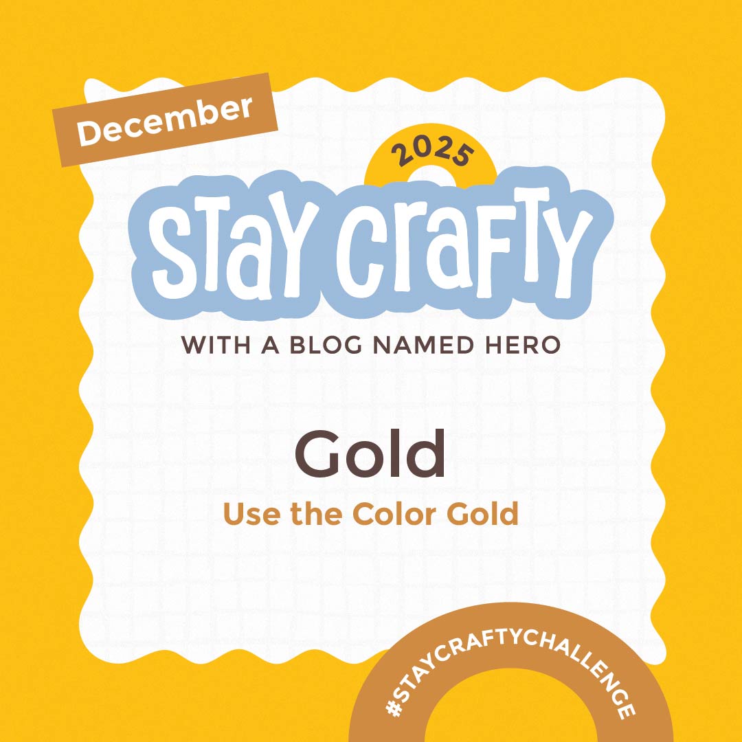 Stay Crafty with A Blog Named Hero: December 2025 Challenge