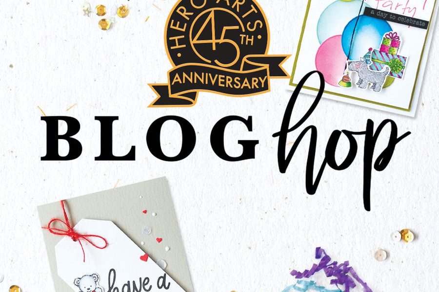 Hero Arts 45th Anniversary Blog Hop - Day 3