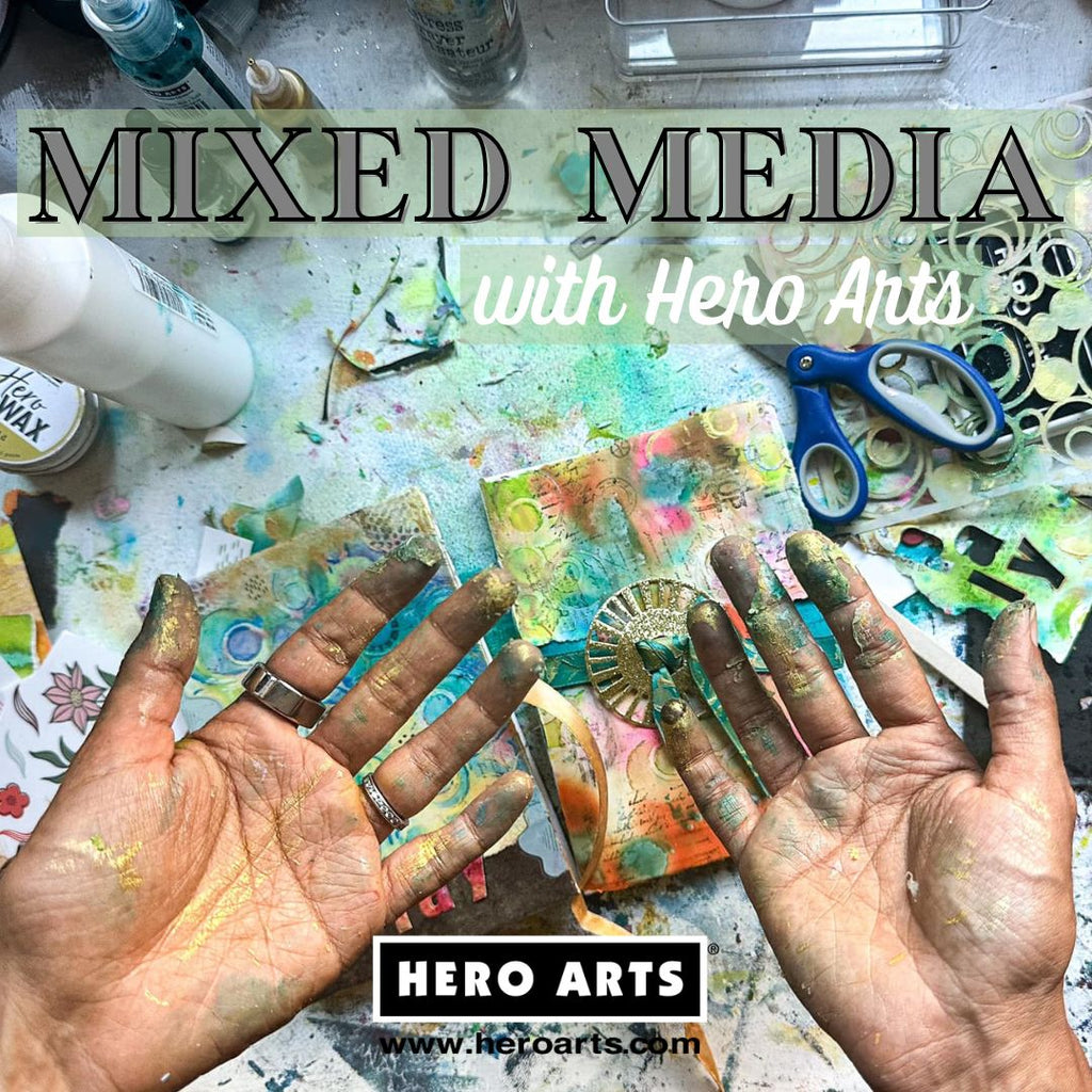 Mixed Media with Hero Arts
