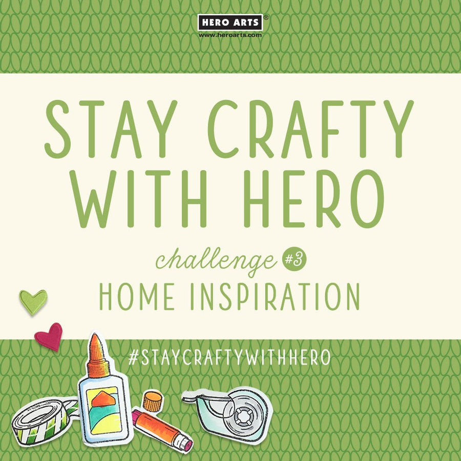 Stay Crafty with Hero Challenge #3 - Hero Arts