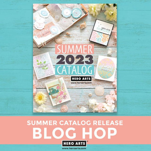 Summer 2023 Catalog Release Blog Hop + Giveaway!