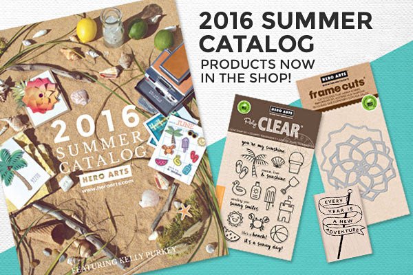 The Summer 2016 Products are HERE! + Blog Hop & Giveaway! - Hero Arts