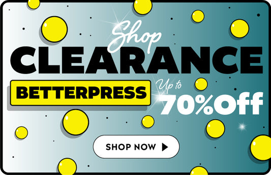 Clearance BetterPress