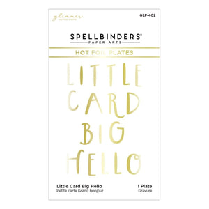 Little Card Big Hello Glimmer Hot Foil Plate from the Glimmer Cardfront Sentiments Collection